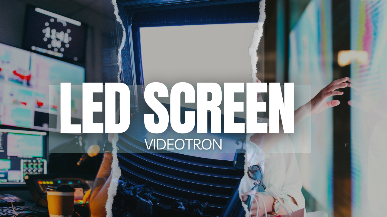 LED Screen Rental Videotron 